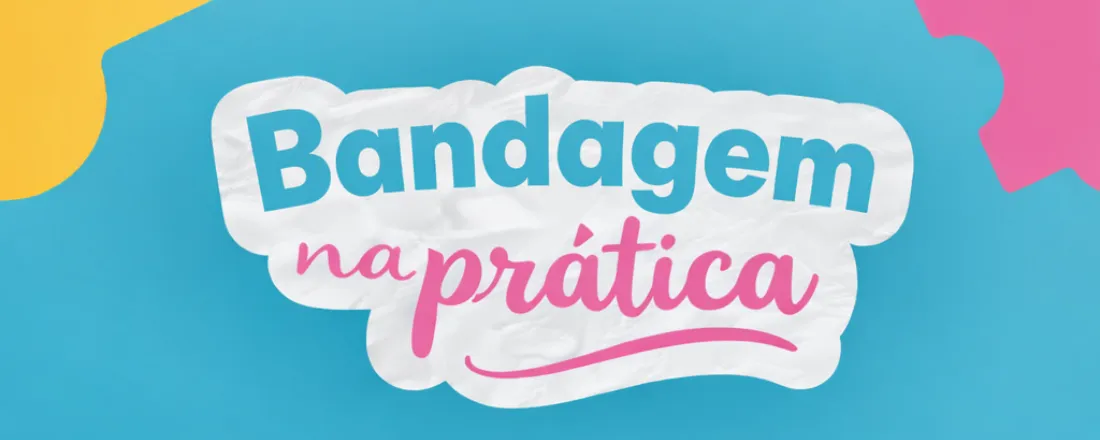 BANDAGEM NA PRÁTICA