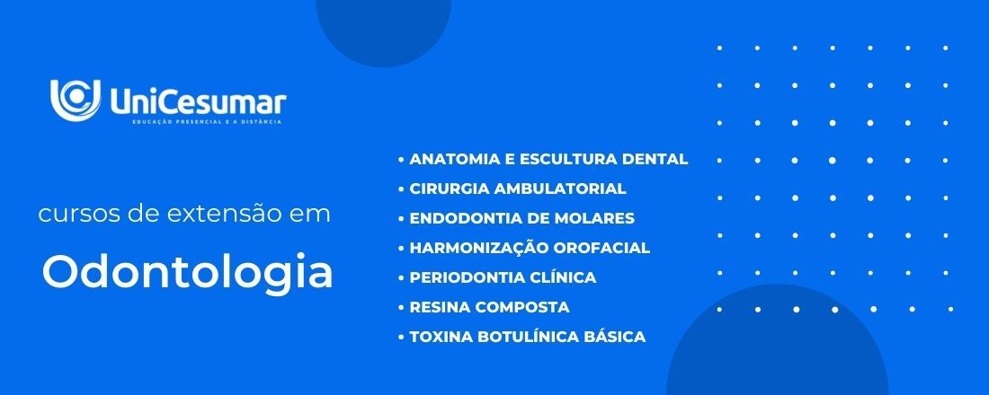 UniCesumar Maringá - Cursos de Extensão em Odontologia