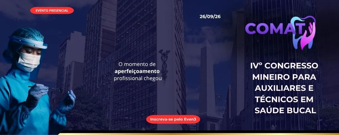 IVº COMAT- Congresso Mineiro para Auxiliares e Técnicos em Saúde Bucal