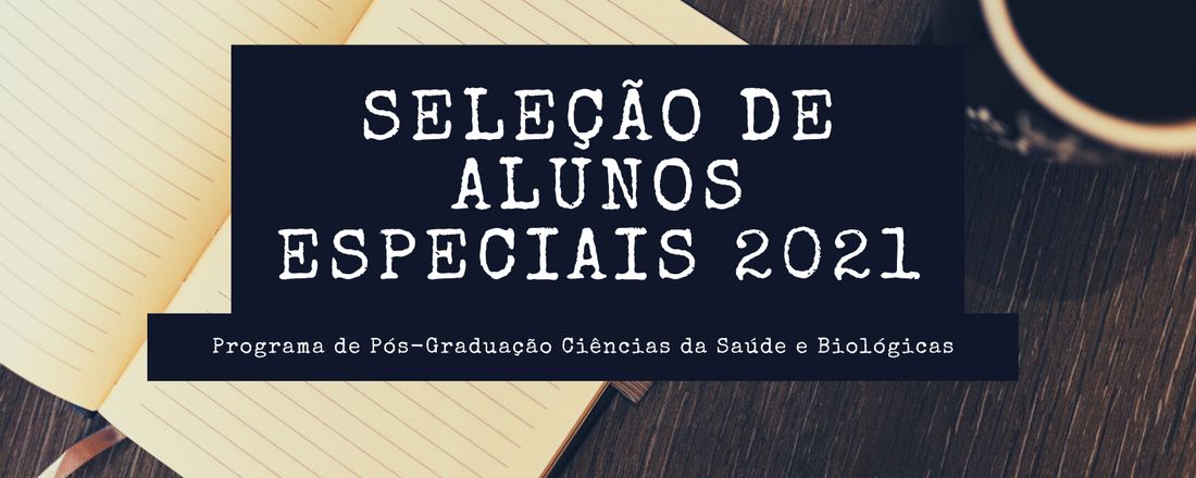 Seleção Alunos Especiais - PPGCSB - 2021