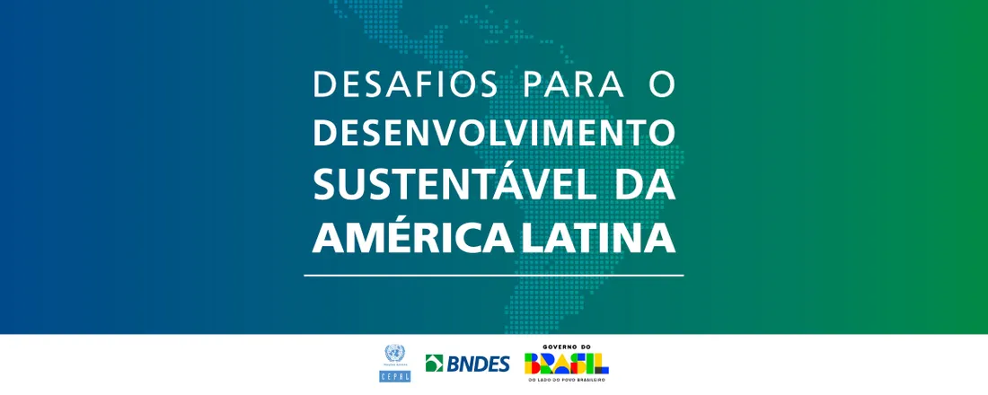 Seminário Internacional - Desafios para o Desenvolvimento Sustentável da América Latina