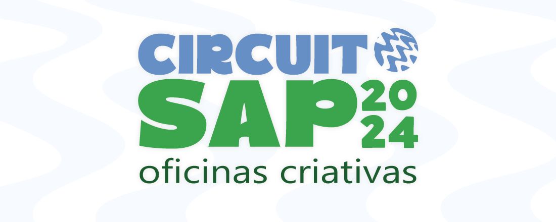 Circuito SAP 2024 - Oficinas Criativas