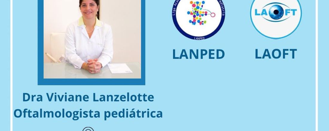 LAOFT e LANPED apresentam: Palestra sobre Retinoblastoma