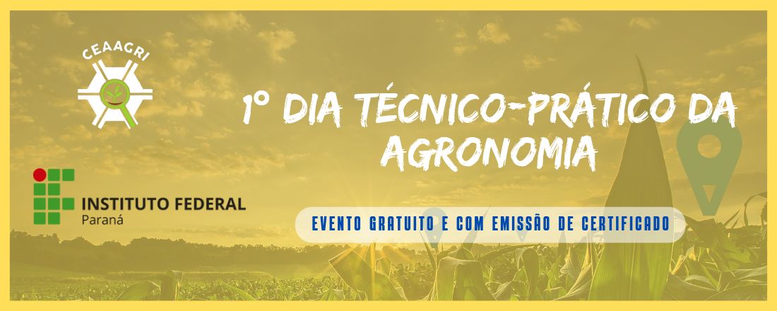 1° DIA TÉCNICO-PRÁTICO DA AGRONOMIA