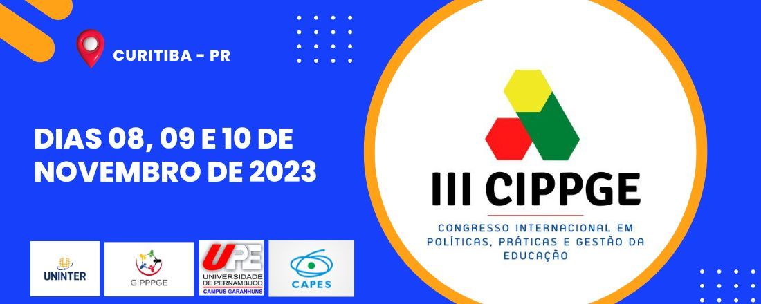 III CONGRESSO INTERNACIONAL EM POLÍTICAS, PRÁTICAS E GESTÃO DA EDUCAÇÃO