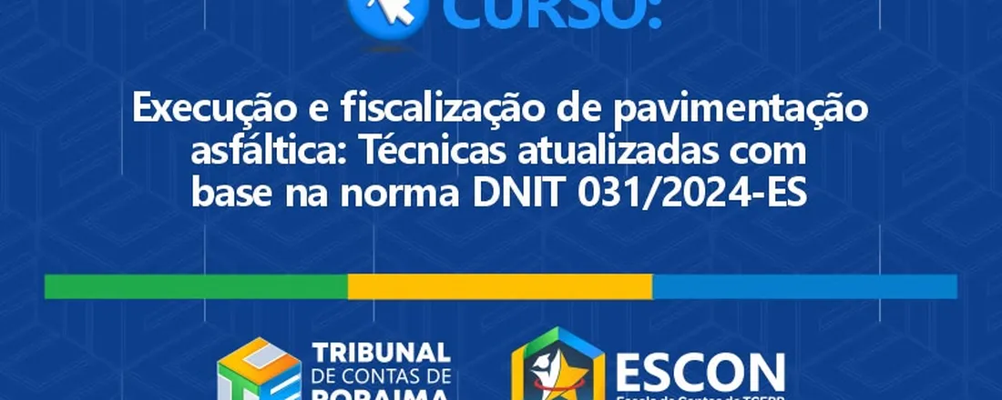 EXECUÇÃO E FISCALIZAÇÃO DE PAVIMENTAÇÃO ASFÁLTICA: TÉCNICAS ATUALIZADAS COM BASE NA NORMA DNIT 031/2024-ES