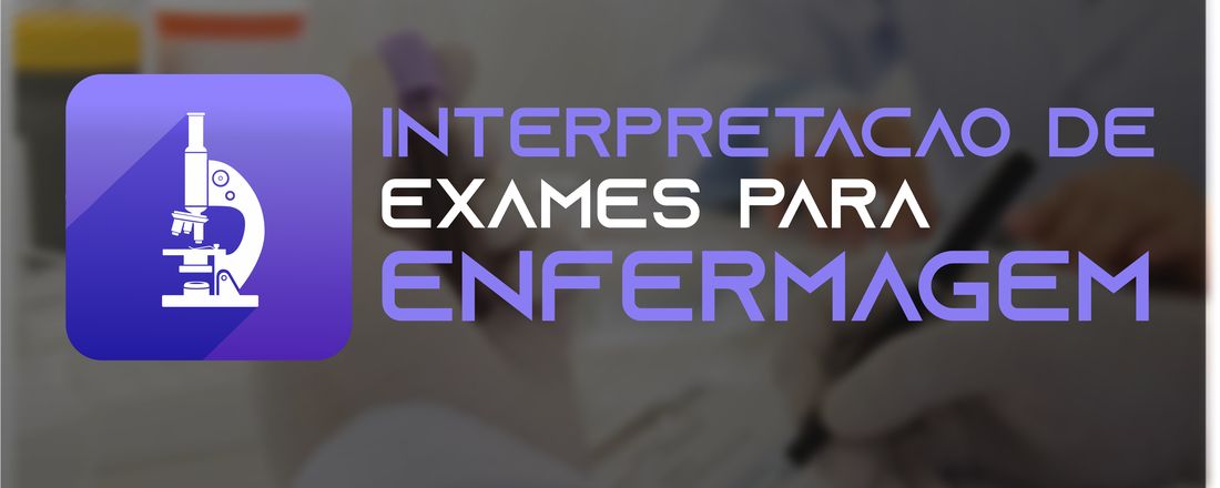 Interpretação de Exames Laboratoriais para Enfermagem