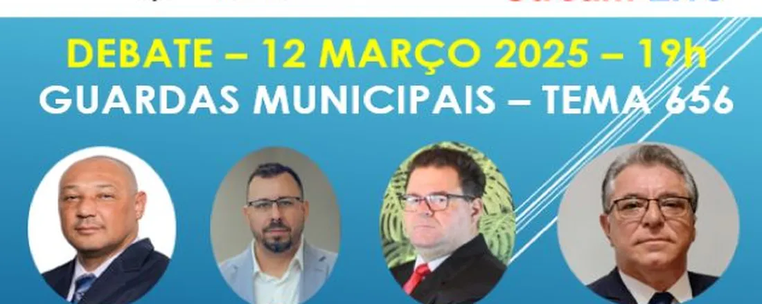 DEBATE "GUARDAS MUNICIPAIS" - TEMA 656 DO STF