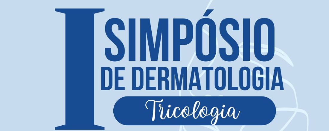 I Simpósio de Dermatologia: Tricologia