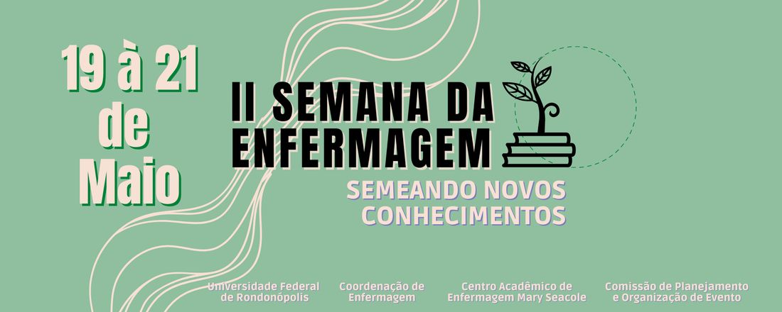 II Semana da Enfermagem: Semeando Novos Conhecimentos