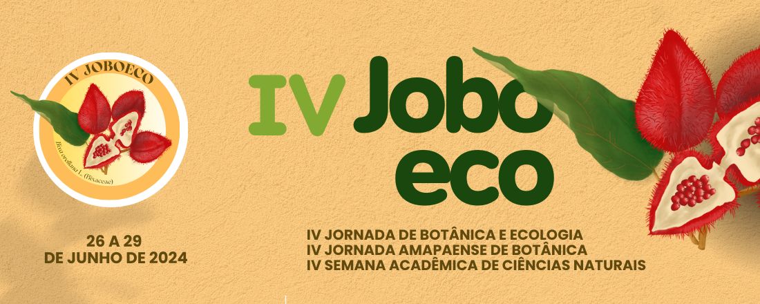 IV JORNADA DE BOTÂNICA E ECOLOGIA, IV JORNADA AMAPAENSE DE BOTÂNICA e IV SEMANA ACADÊMICA DE CIÊNCIAS NATURAIS DA UEAP