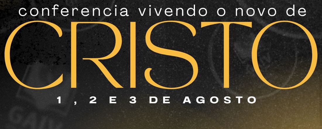 Conferência De Avivamento 2025 Vivendo O Novo De Cristo!