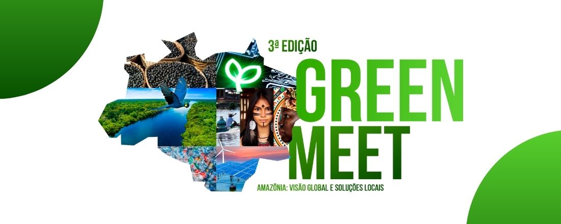 GreenMeet 3ª Edição | Amazônia: Visão Global e Soluções Locais