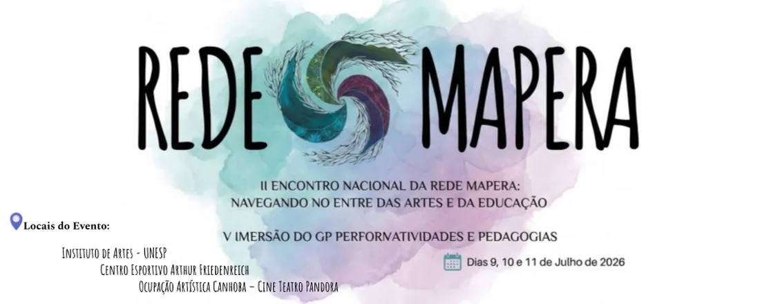 II ENCONTRO DA REDE MAPERA: NAVEGANDO no ENTRE das ARTES e da EDUCAÇÃO
