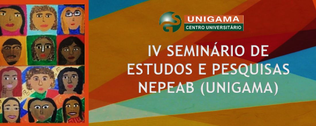 IV Seminário de Estudo e Pesquisa do NEPEAB(UNIGAMA)