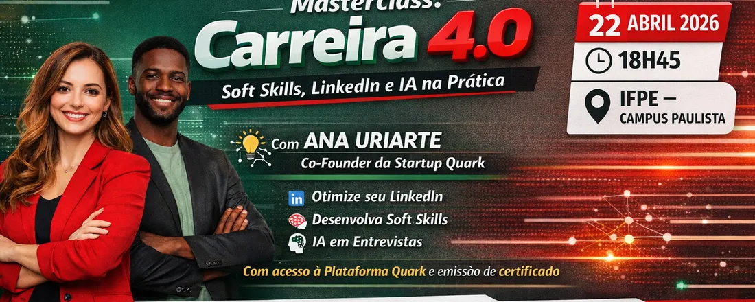 Masterclass: Carreira 4. 0 — Soft Skills, LinkedIn e IA na Prática com a Startup Quark