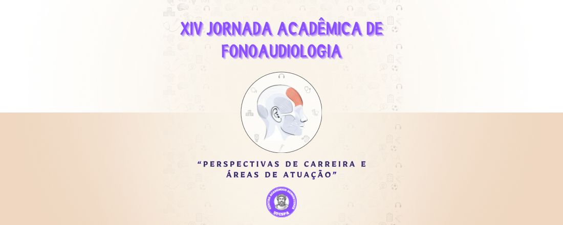 XIV Jornada Acadêmica de Fonoaudiologia da UFCSPA