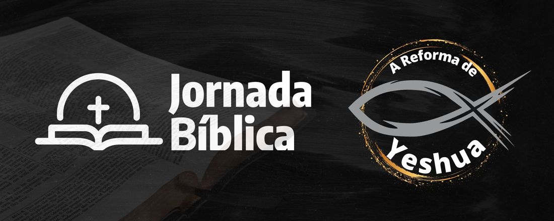 JORNADA BÍBLICA PRESENCIAL - A REFORMA DE YESHUA