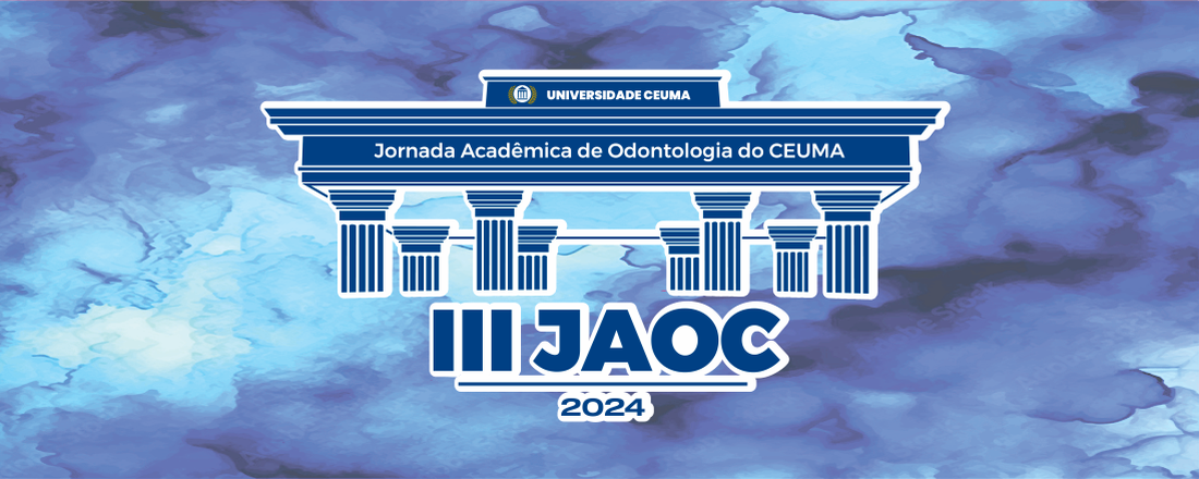 III JORNADA ACADÊMICA DE ODONTOLOGIA DO CEUMA - JAOC