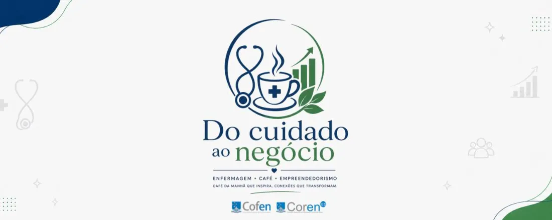 Projeto - "Do Cuidado ao Negócio" | 4° Encontro - Tema: "Marketing e vendas na enfermagem"
