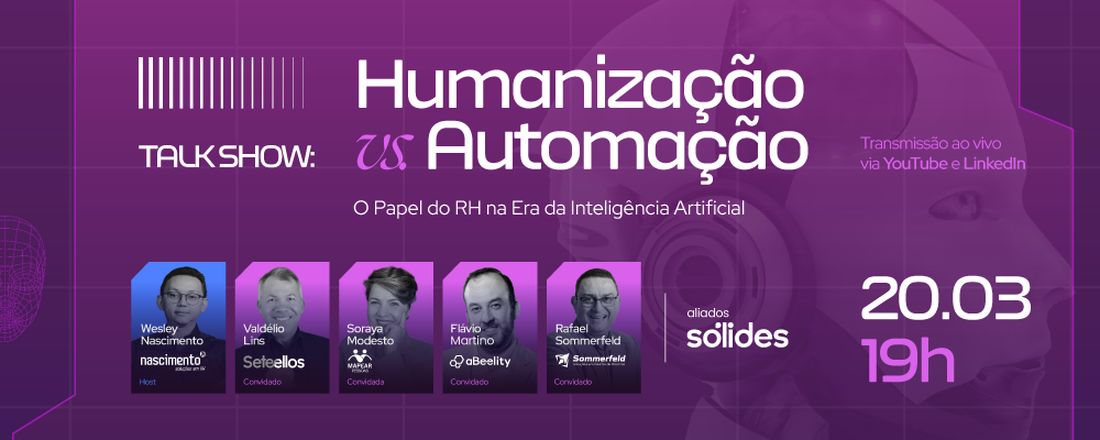 Talk Show: Humanização vs. Automação – O Papel do RH na Era da Inteligência Artificial