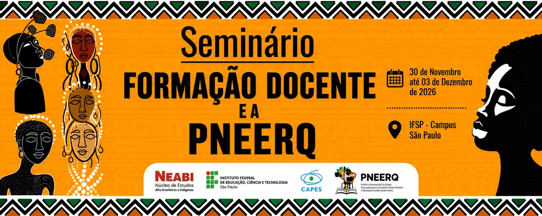 Seminário Formação Docente e a PNEERQ - NEABI/IFSP