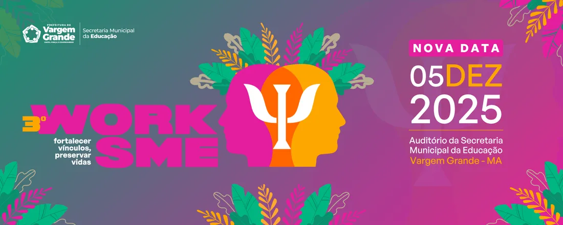 3º WORKSHOP DE SAÚDE MENTAL NA ESCOLA - FORTALECER VÍNCULOS, PRESERVAR VIDAS