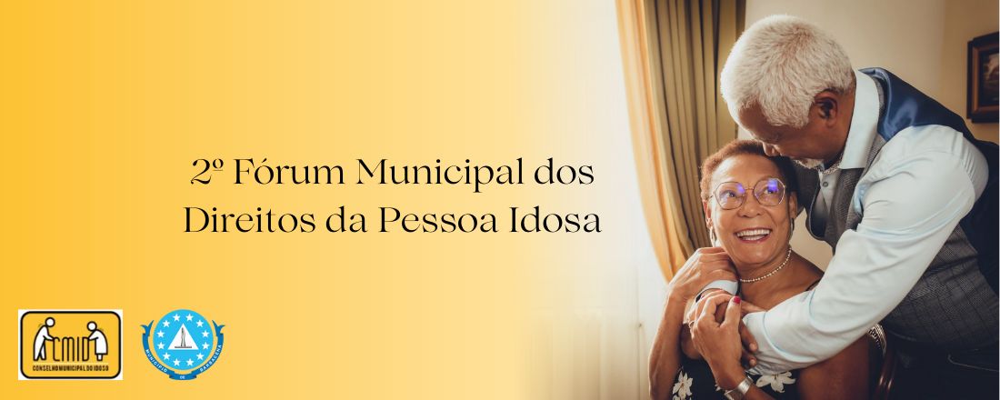 2º Fórum Municipal dos Direitos da Pessoa Idosa