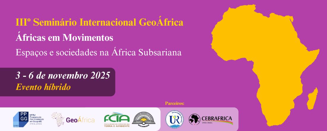 IIIº Seminário Internacional GeoÁfrica Áfricas em Movimentos Espaços e Sociedades na África Subsaariana