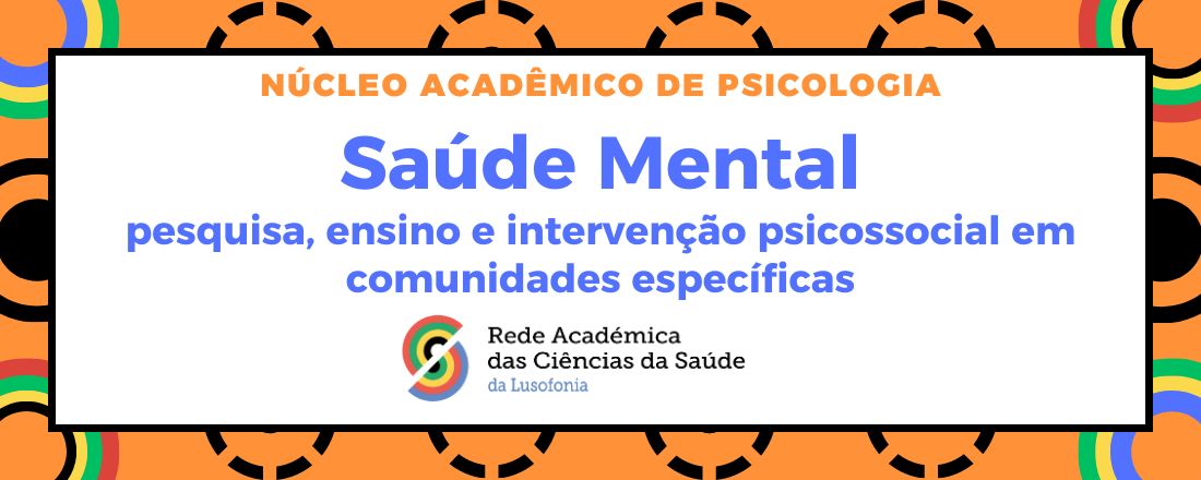 Saúde Mental: Pesquisa, Ensino e Intervenção Psicossocial em Comunidades Específicas