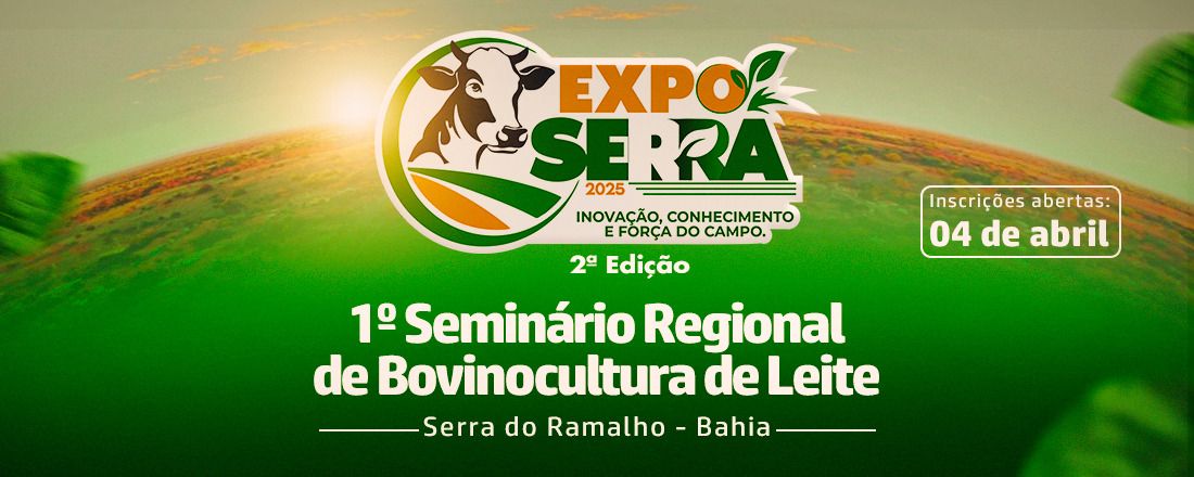 SEMINÁRIO REGIONAL DE BOVINOCULTURA DE LEITE DO VELHO CHICO E MÉDIO OESTE
