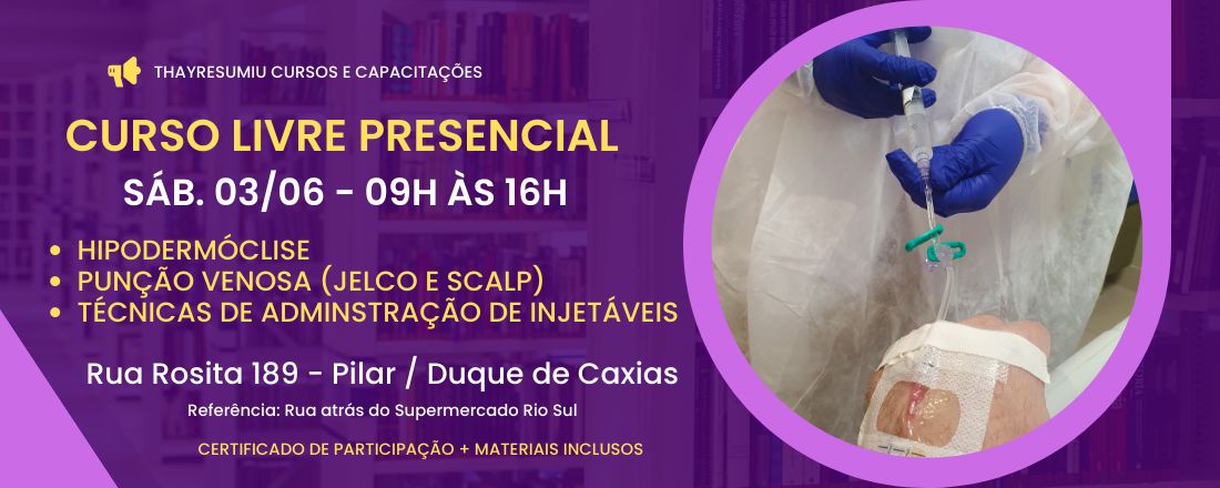 CURSO PRESENCIAL: HIPODERMÓCLISE, PUNÇÃO VENOSA E TÉCNICAS DE INJETÁVES