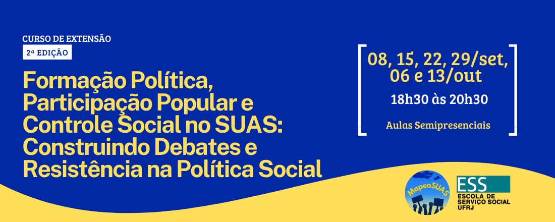 Curso de Extensão: Formação Política, Participação Popular e Controle Social no SUAS: Construindo Debates e Resistência na Política Social – 2ª edição