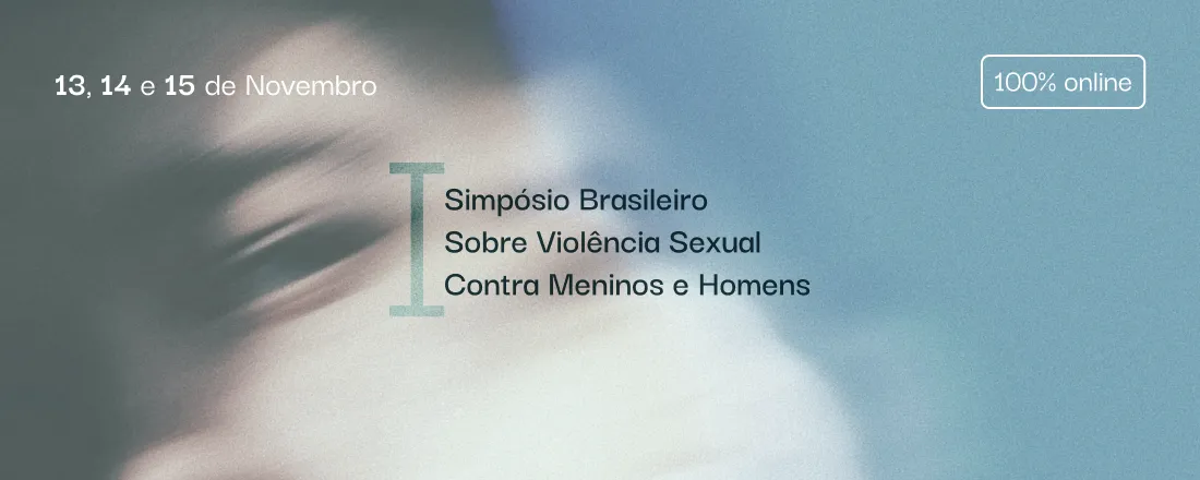 I Simpósio Brasileiro sobre Violência Sexual contra Meninos e Homens
