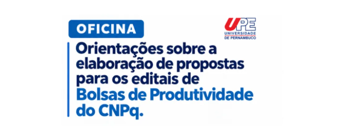 Orientações sobre a Elaboração de Propostas para os Editais de Bolsas de Produtividade do CNPq