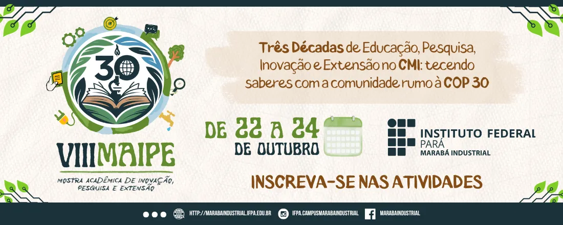 VIII MAIPE - Mostra Acadêmica de Inovação, Pesquisa e Extensão do Campus Marabá Industrial