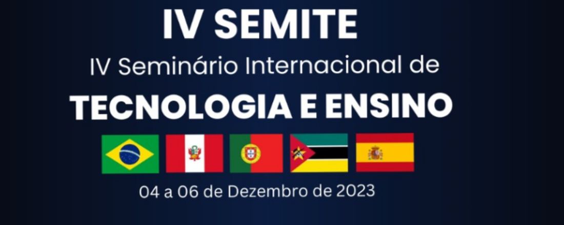 IV Seminário Internacional de Tecnologia e Ensino (IV SEMITE)