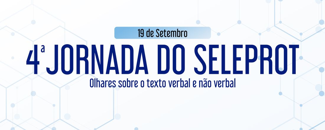 4ª JORNADA DO SELEPROT - olhares sobre o texto verbal e não verbal