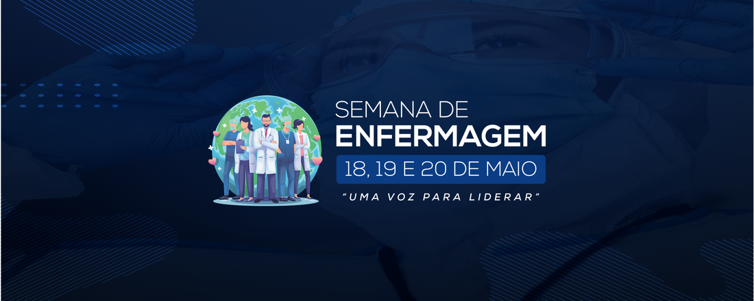 Semana de Enfermagem: "Uma voz para liderar!'