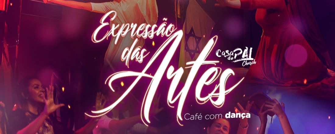 CAFÉ COM DANÇA - EXPRESSÃO DAS ARTES