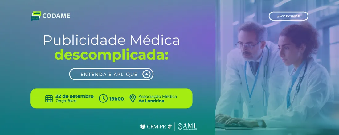 WORKSHOP CODAME - Publicidade Médica descomplicada: Entenda e Aplique