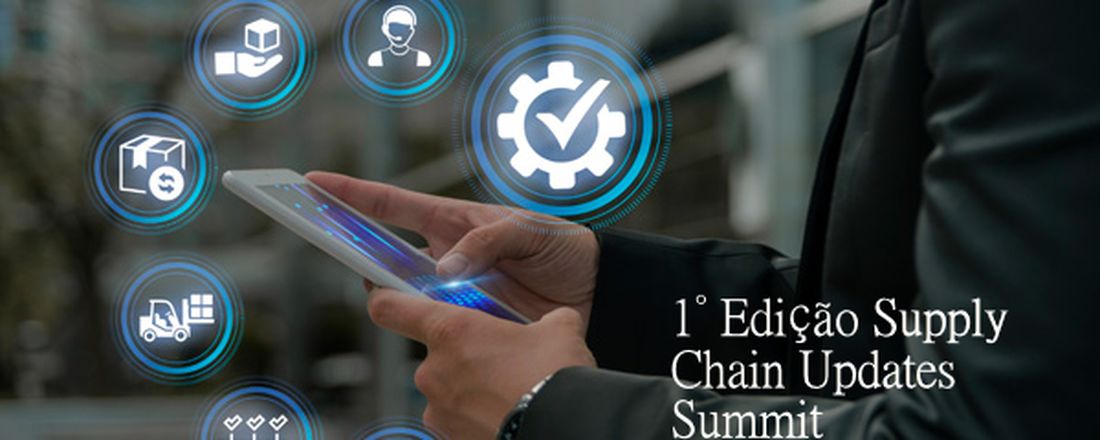 1° Edição Supply Chain Updates Summit
