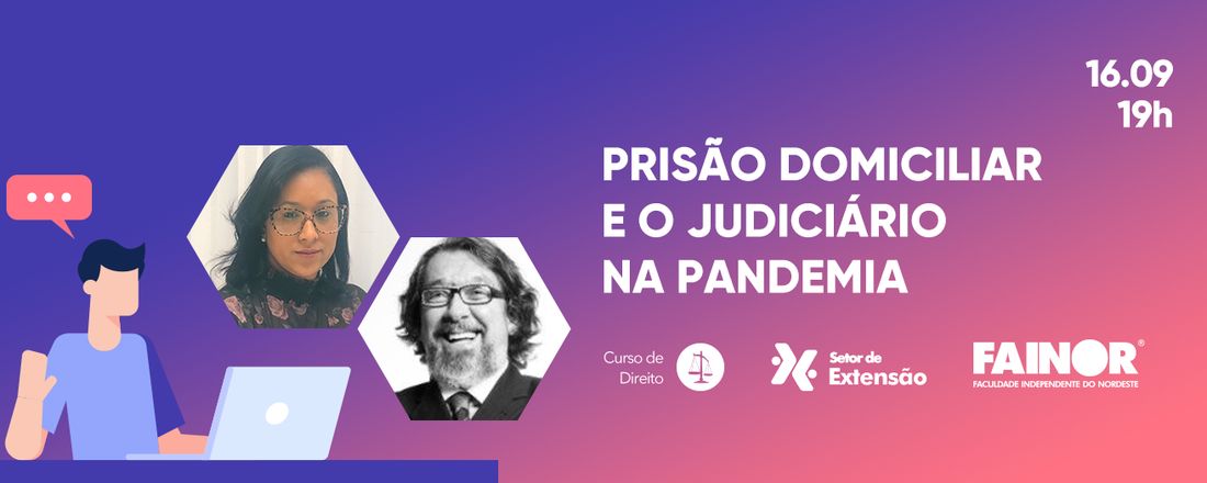 Prisão domiciliar e o Judiciário na pandemia