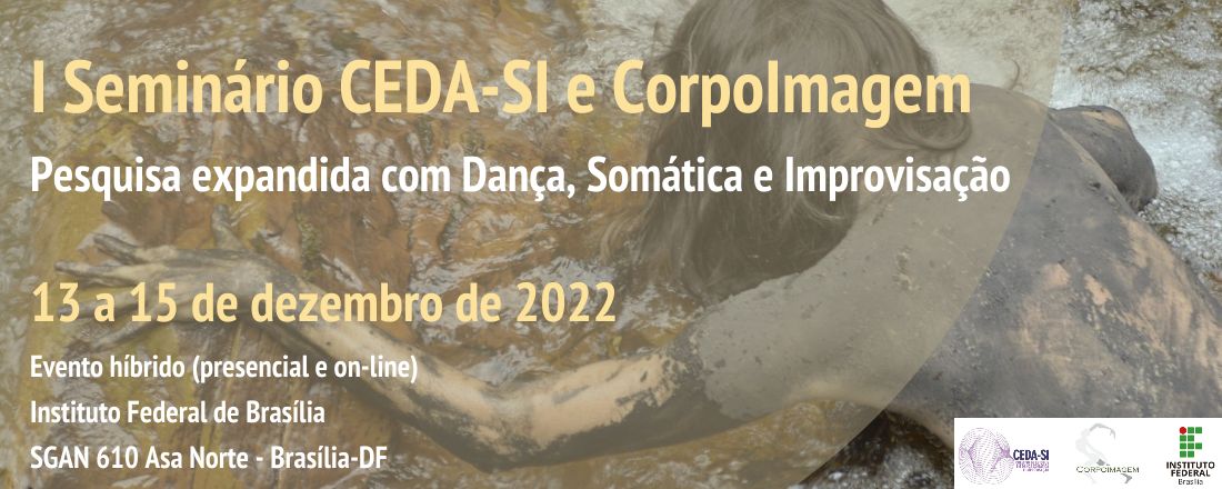 I Seminário CEDA-SI e CorpoImagem: pesquisa expandida com Dança, Somática e Improvisação