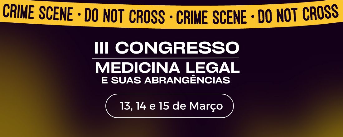 III Congresso de Medicina Legal e suas abrangências