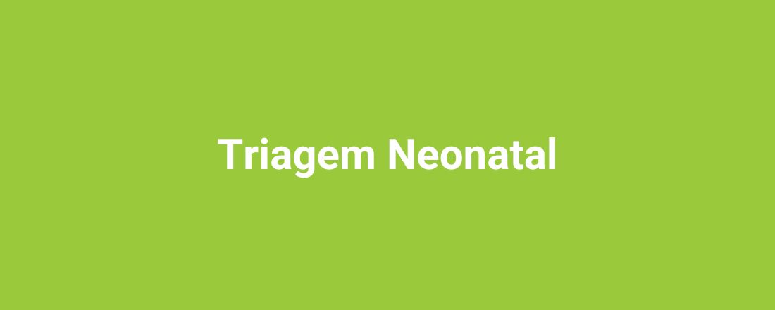 Triagem Neonatal