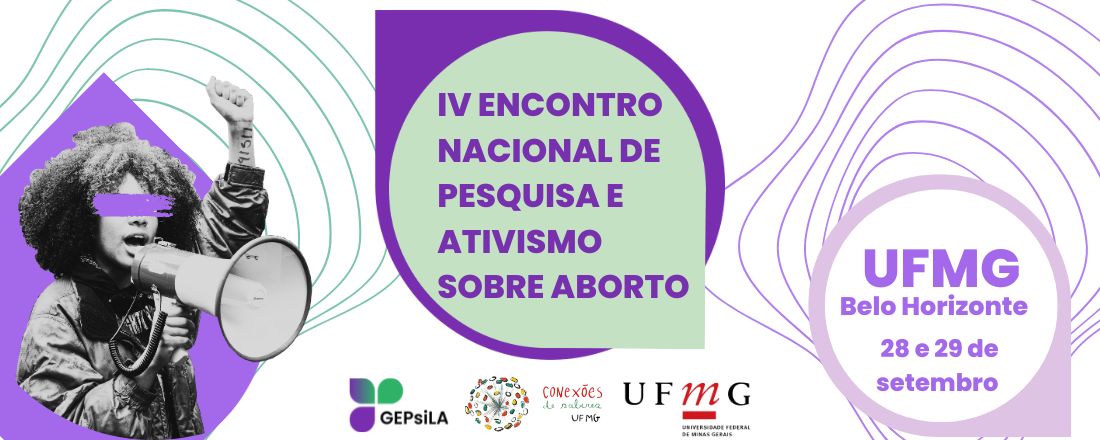 IV Encontro Nacional de Pesquisa e Ativismo Sobre Aborto