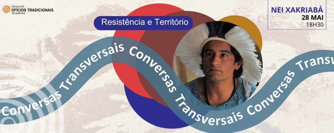 Cultura Construtiva - Resistência e Território | Conversas Transversais com Nei Xacriabá