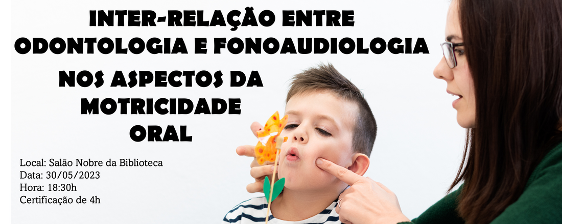 Inter-relação entre Odontologia e Fonoaudiologia nos aspectos da motricidade Oral