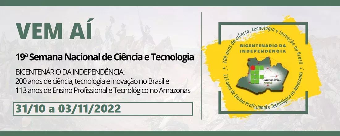 19ª Semana Nacional de Ciência e Tecnologia - IFAM/Campus Avançado Iranduba